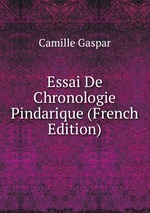 Essai De Chronologie Pindarique (French Edition)