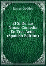 El S De Las Nias: Comedia En Tres Actos (Spanish Edition)