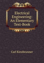 Electrical Engineering: An Elementary Text-Book