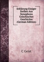 Erklrung Einiger Stellen Aus Xenophons Griechischer Geschichte (German Edition)