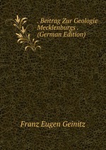 . Beitrag Zur Geologie Mecklenburgs . (German Edition)