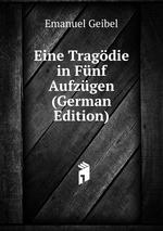 Eine Tragdie in Fnf Aufzgen (German Edition)