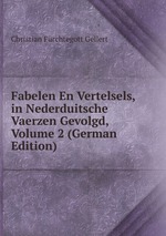 Fabelen En Vertelsels, in Nederduitsche Vaerzen Gevolgd, Volume 2 (German Edition)