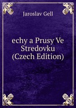 echy a Prusy Ve Stredovku (Czech Edition)