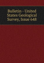 Bulletin - United States Geological Survey, Issue 648