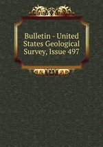 Bulletin - United States Geological Survey, Issue 497