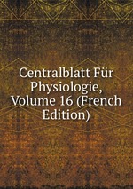 Centralblatt Fr Physiologie, Volume 16 (French Edition)