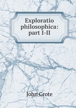 Exploratio philosophica: part I-II