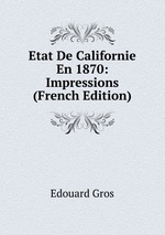 Etat De Californie En 1870: Impressions (French Edition)