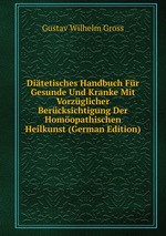 Ditetisches Handbuch Fr Gesunde Und Kranke Mit Vorzglicher Bercksichtigung Der Homopathischen Heilkunst (German Edition)