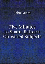 Five Minutes to Spare, Extracts On Varied Subjects