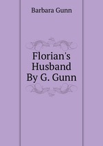 Florian`s Husband By G. Gunn.