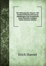 Die Wohnung Der Neuzeit: Mit Zweihundertachtundzwanzig Abbildungen Und Grundrissen Sowie Sechzehn Farbigen Tafeln (German Edition)