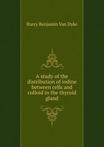 Harry Benjamin Van Dyke. Воспроизведено в оригинальной авторской