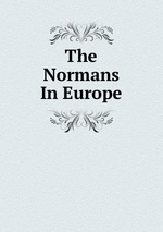 Обложка книги The Normans In Europe.