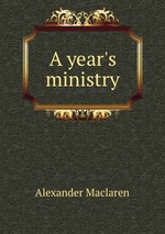 A year`s ministry книга Alexander Maclaren.