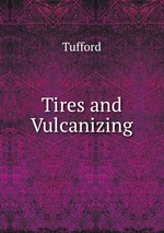 Books.Ru - Книги: Tires and Vulcanizing купить цена, заказ, оптом
