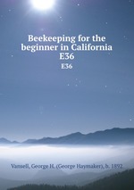 Books.Ru - Книги: Beekeeping for the beginner in California. E36