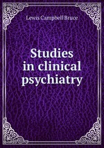 Studies in clinical psychiatry книга Lewis Campbell Bruce.