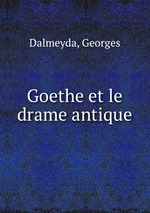 Books.Ru - Книги: Goethe et le drame antique купить цена, заказ, оптом