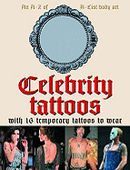 Celebrity Tattoos: An A-Z of A-List Body Art