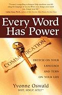 Every Word Has Power: Switch on Your Language and Turn on Your Life
