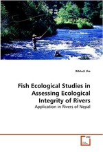 Fish Ecological Studies in Assessing Ecological Integrity of Rivers. Application in Rivers of Nepal