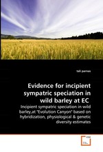 Evidence for incipient sympatric speciation in wild barley at EC. Incipient sympatric speciation in wild barley,at