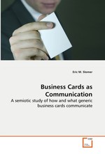 Business Cards as Communication. A semiotic study of how and what generic business cards communicate