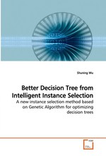 Better Decision Tree from Intelligent Instance Selection. A new instance selection method based on Genetic Algorithm for optimizing decision trees