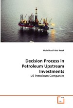 Decision Process in Petroleum Upstream Investments. US Petroleum Companies