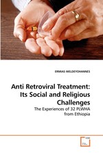 Anti Retroviral Treatment: Its Social and Religious Challenges. The Experiences of 32 PLWHA from Ethiopia