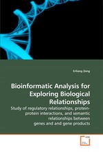 Bioinformatic Analysis for Exploring Biological Relationships. Study of regulatory relationships, protein-protein interactions, and semantic relationships between genes and and gene products