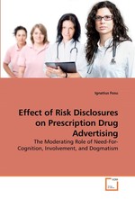 Effect of Risk Disclosures on Prescription Drug Advertising. The Moderating Role of Need-For-Cognition, Involvement, and Dogmatism