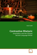 Contrastive Rhetoric. Orientalism and the Chinese Second Language Writer