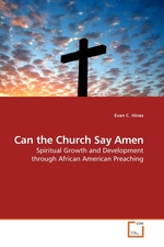 Can the Church Say Amen. Spiritual Growth and Development through African American Preaching