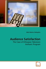 Audience Satisfaction. The Case of Ethiopian Television Amharic Program