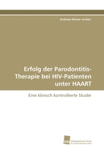 Erfolg der Parodontitis-Therapie bei HIV-Patienten unter HAART. Eine klinisch kontrollierte Studie