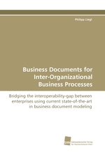 Business Documents for Inter-Organizational Business Processes. Bridging the interoperability-gap between enterprises using current state-of-the-art in business document modeling
