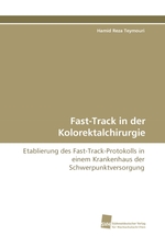 Fast-Track in der Kolorektalchirurgie. Etablierung des Fast-Track-Protokolls in einem Krankenhaus der Schwerpunktversorgung