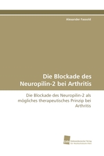 Die Blockade des Neuropilin-2 bei Arthritis. Die Blockade des Neuropilin-2 als moegliches therapeutisches Prinzip bei Arthritis