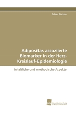 Adipositas assoziierte Biomarker in der Herz- Kreislauf-Epidemiologie. Inhaltliche und methodische Aspekte