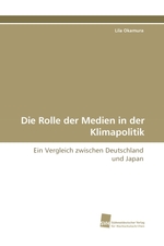 Die Rolle der Medien in der Klimapolitik. Ein Vergleich zwischen Deutschland und Japan