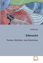 Eifersucht. Theorien, Methoden, neue Erkenntnisse