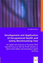 Development and Application of Occupational Health and Safety Benchmarking Tool. For Aged Care Industry in Australia With Specific Focus on Not for Profit Services in New South Wales and Australian Capital Territory