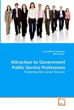 Attraction to Government Public Service Professions. Predicting this Career Decision