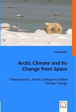 Arctic Climate and Its Change from Space. Characteristics, Trends, Linkage to Global Climate Change