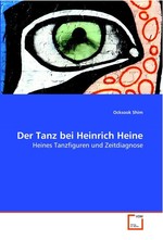 Der Tanz bei Heinrich Heine. Heines Tanzfiguren und Zeitdiagnose