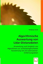 Algorithmische Auswertung von Lidar-Distanzdaten. Anwendung und Vergleich von Algorithmen zur sicherheitsgerichteten Auswertung von 2D Laserscanner-Entfernungsdaten