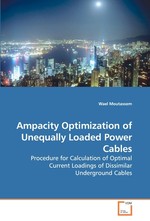 Ampacity Optimization of Unequally Loaded Power Cables. Procedure for Calculation of Optimal Current Loadings of Dissimilar Underground Cables